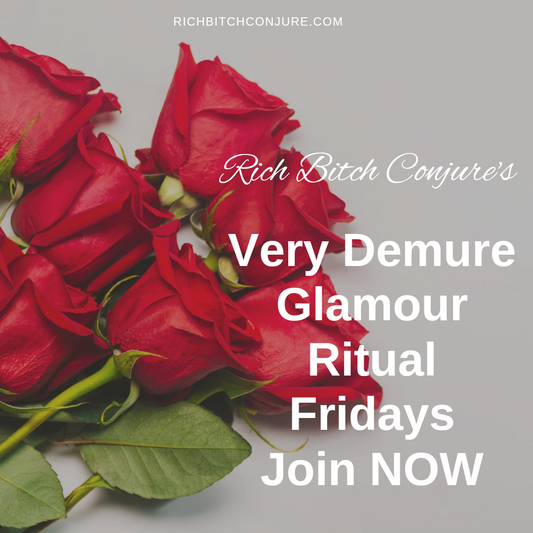 Rich Bitch Conjure's Very Demure Very Mindful Glamour Ritual: Tapping into Venus Energy for Divine Feminine Power and Beaut