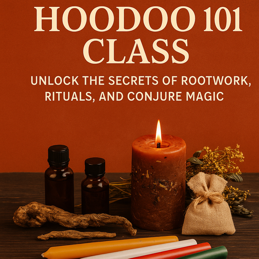 Hoodoo 101 Class: Unlock the Secrets of Rootwork, Rituals, and Conjure Magic