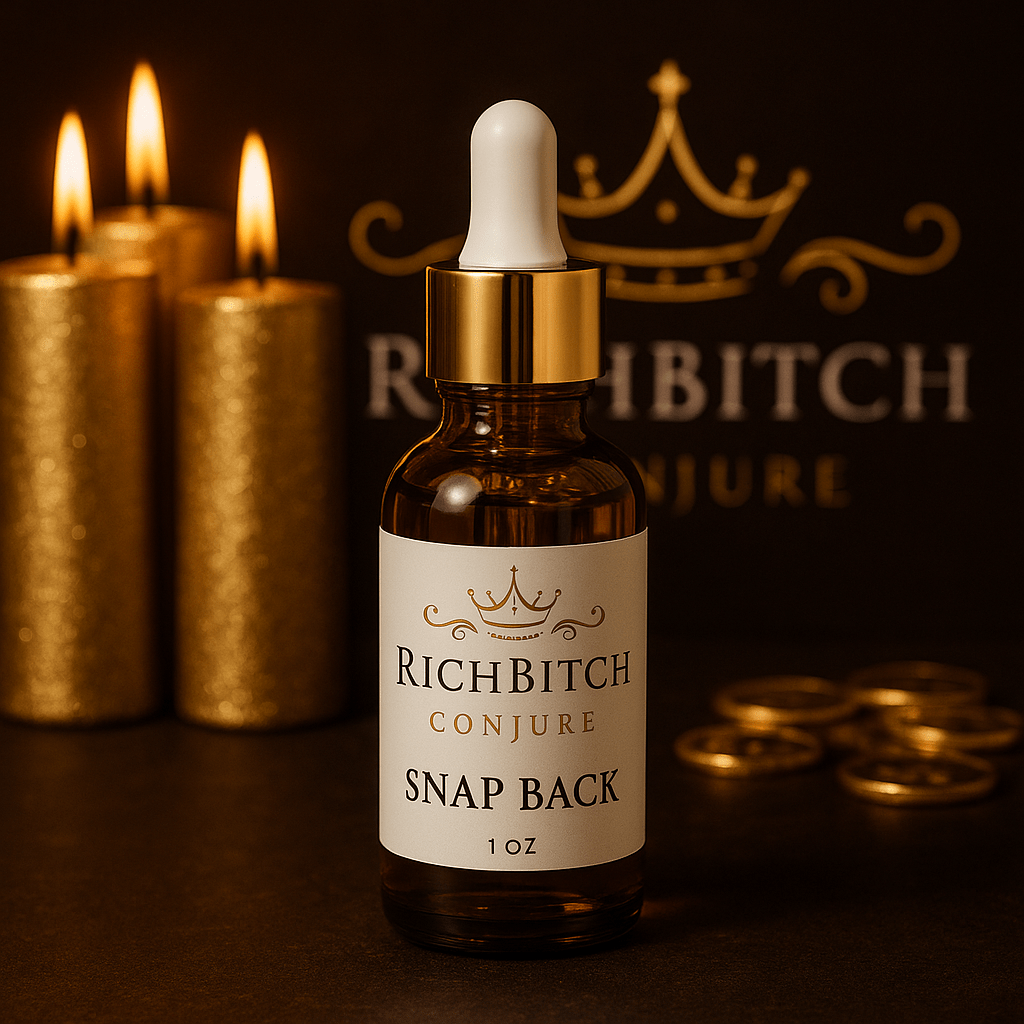 Snap Back Conjure Oil | Rich Bitch Conjure