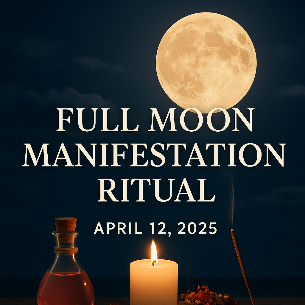 April 2025 Full Moon Manifestation Ritual: Unlock Wealth, Love & Divine Feminine Power