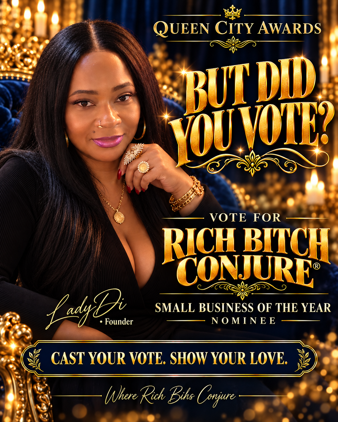 A promotional graphic featuring a woman in a black top posing in an ornate gold and blue setting, with large text reading 'QUEEN CITY Awards BUT DID YOU VOTE? VOTE FOR RICH BITCH CONJURE' and additional campaign-style wording.