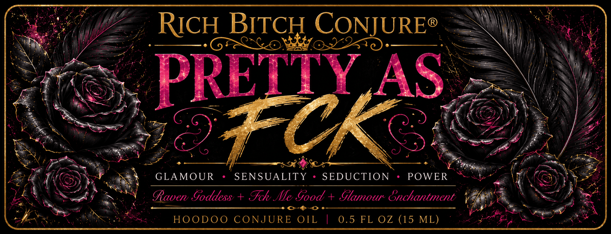 Product label for Rich Bitch Conjure 'Pretty As F*ck' Hoodoo Conjure Oil, 0.5 fl oz (15 ml).